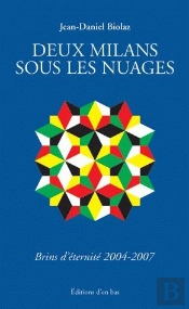 Deux Milans Sous Les Nuages ; Brins D'Éternité 2004-2007