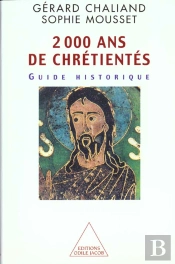 Deux Mille Ans De Chretientes ; Guide Historique