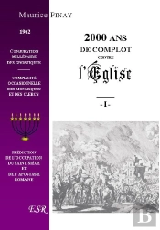 Deux Mille Ans De Complot Contre L'Église ; Ie Et Iie Partie