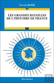 Deux Mille Ans De Guerre Françaises ; Les Grandes Batailles De L'Histoire De France