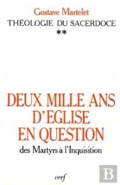 Deux Mille Ans D'Église En Question : Théologie Du Sacerdoce, Ii