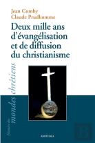 Deux Mille Ans D'Évangelisation Et De Diffusion Du Christianisme