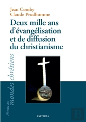 Deux Mille Ans D'Évangelisation Et De Diffusion Du Christianisme