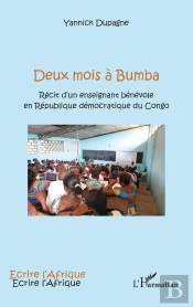 Deux Mois À Bumba ; Récit D'Un Enseignant Bénévole En République Démocratique Du Congo