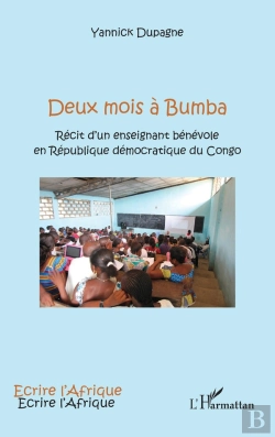 Bertrand.pt - Deux Mois À Bumba ; Récit D'Un Enseignant Bénévole En République Démocratique Du Congo