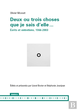 Bertrand.pt - Deux Ou Trois Choses Que Je Sais D'Elle... -  Écrits Et Entretiens, 1966-2003