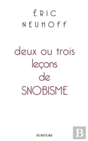 Deux Ou Trois Leçons De Snobisme