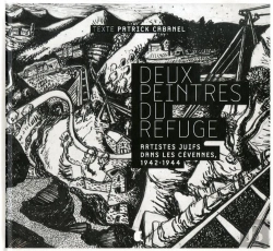 Bertrand.pt - Deux Peintres Du Refuge : Artistes Juifs Dans Les Cévennes, 1942-1944