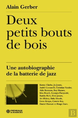 Bertrand.pt - Deux Petits Bouts De Bois : Une Autobiographie De La Batterie De Jazz