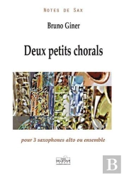Deux Petits Chorals Pour 3 Saxophones Alto Ou Ensemble