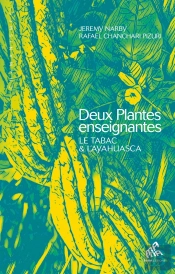 Deux Plantes Enseignantes ; Le Tabac & L'Ayahuasca