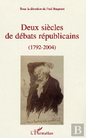 Deux Siecles De Debats Republicains ; 1792-2004