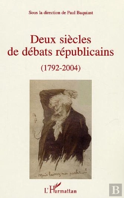 Bertrand.pt - Deux Siecles De Debats Republicains ; 1792-2004