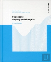 Deux Siècles De Géographie Francaise ; Une Anthologie