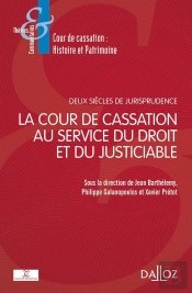 Deux Siècles De Jurisprudence : La Cour De Cassation Au Service Du Droit Et Du Justiciable