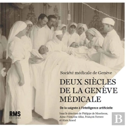 Bertrand.pt - Deux Siecles De La Geneve Medicale : De La Saignee A L'Intelligence Artificielle