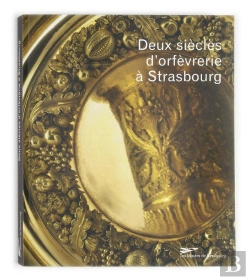 Bertrand.pt - Deux Siècles D'Orfévrerie À Strasbourg