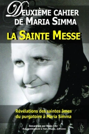 Deuxième Cahier De Maria Simma ; La Sainte Messe