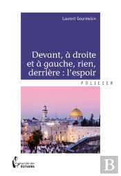 Devant, A Droite Et A Gauche, Rien, Derriere : L'Espoir