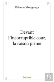 Devant L'Incorruptible Cour, La Raison Prime