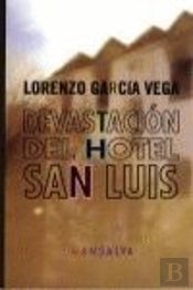 Devastacion Del Hotel San Luis