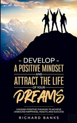 Bertrand.pt - Develop A Positive Mindset And Attract The Life Of Your Dreams