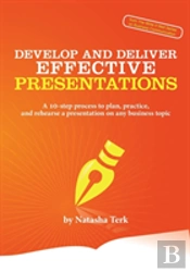 Develop And Deliver Effective Presentations