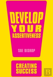 Develop Your Assertiveness