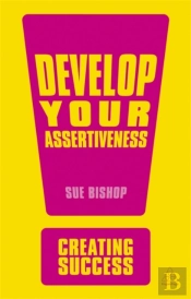 Develop Your Assertiveness