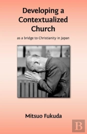 Developing A Contextualized Church As A Bridge To Christianity In Japan