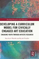 Developing A Curriculum Model For Civically Engaged Art Education