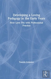 Developing A Loving Pedagogy In The Early Years