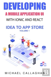 Developing A Mobile Application Ui With Ionic And React