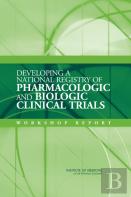 Developing A National Registry Of Pharmacologic And Biologic Clinical Trials