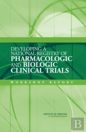 Developing A National Registry Of Pharmacologic And Biologic Clinical Trials