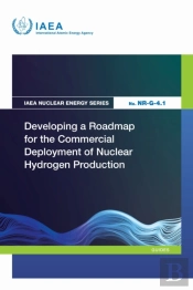 Developing A Roadmap For The Commercial Deployment Of Nuclear Hydrogen Production