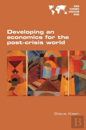 Developing An Economics For The Post-Crisis World