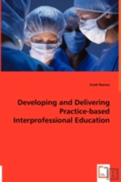 Bertrand.pt - Developing And Delivering Practice-Based Interprofessional Education