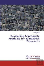 Developing Appropriate Roadbase For Bangladesh Pavements