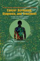 Developing Biomarker-Based Tools For Cancer Screening, Diagnosis, And Treatment