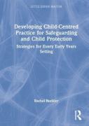 Developing Child-Centred Practice For Safeguarding And Child Protection