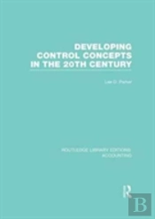 Developing Control Concepts In The Twentieth Century (Rle Accounting)