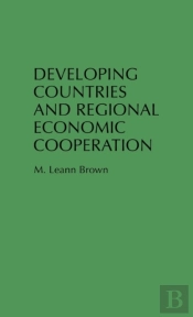 Developing Countries And Regional Economic Cooperation