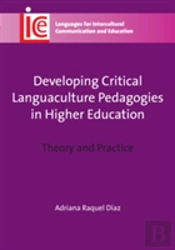 Developing Critical Languaculture Pedagogies In Higher Education