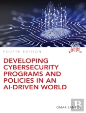 Developing Cybersecurity Programs And Policies In An Ai-Driven World