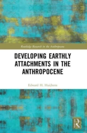 Developing Earthly Attachments In The Anthropocene