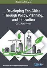 Developing Eco-Cities Through Policy, Planning, And Innovation