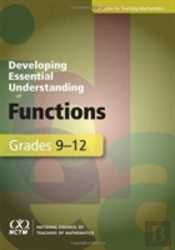 Developing Essential Understanding Of Functions For Teaching Mathematics In Grades 9-12