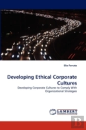 Developing Ethical Corporate Cultures