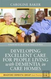 Developing Excellent Care For People Living With Dementia In Care Homes